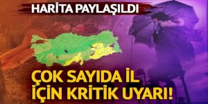 Harita paylaşıldı: Çok sayıda il için kritik uyarı!