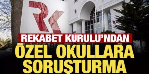 Özel okul soruşturması genişliyor! Rekabet Kurumu başkanı duyurdu: Sayı artacak