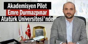 Akademisyen Pilot Emre Durmazpınar Atatürk Üniversitesi'nde