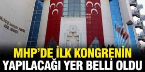 MHP'de ilk kongrenin yapılacağı yer belli oldu