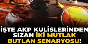 İşte AKP kulislerinden sızan iki mutlak butlan senaryosu!