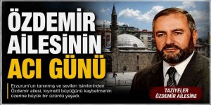 Özdemir ailesinin acı günü