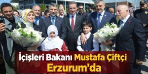 İçişleri Bakanı Mustafa Çiftçi Erzurum’da