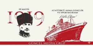 19 Mayıs Atatürk'ü Anma, Gençlik ve Spor Bayramı kutlu olsun