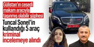 Cesedi o araçla mı taşıdılar? Tuncay Sonel’in araçlarında DNA izi aranacak!