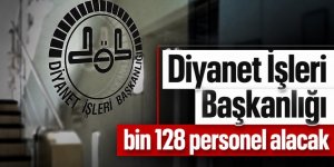 Diyanet İşleri Başkanlığı'na bin 128 personel alınacak