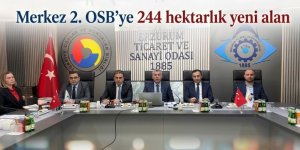 Erzurum sanayisinde dev hamle! Merkez 2. OSB’ye 244 hektarlık yeni alan