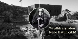 74 yıllık arşivden Nene Hatun çıktı!