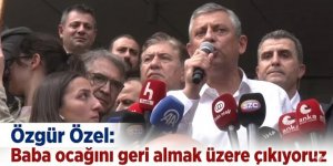 Özgür Özel: Baba ocağını geri almak üzere çıkıyoruz