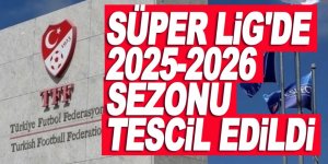 TFF 2025-2026 sezonunu tescilledi