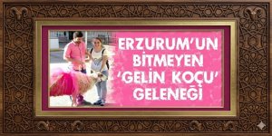Erzurum'da 'Gelin Koçu' geleneği sürüyor