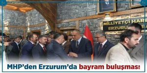 MHP'den Erzurum'da bayram buluşması