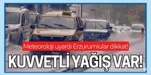 Meteoroloji'den Erzurum'a yağış uyarısı