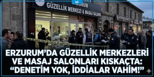 Erzurum’da Güzellik Merkezleri ve Masaj Salonları Kıskaçta: "Denetim Yok, İddialar Vahim!"