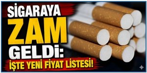 Sigaraya bir zam daha: Yeni fiyat listesi belli oldu