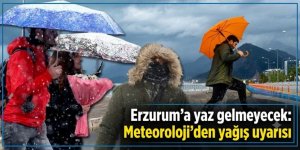 Erzurum'a yaz gelmeyecek: Meteoroloji'den ağış uyarısı