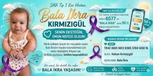 Bala İkra'ya el uzatma zamanı:  "Senin Desteğin, Onun Nefesi Olsun!"