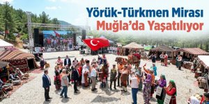 Yörük-Türkmen Mirası Muğla’da Yaşatılıyor