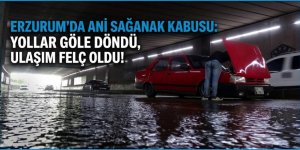 Erzurum'u sel aldı: Sürücüler ve vakndaşlar zor anlar yaşadı