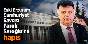 Eski Erzurum Cumhuriyet Savcısı Faruk Sarıoğlu'na hapis: Yargıtay onayladı