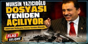 Soruşturmada yeni gelişme! Muhsin Yazıcıoğlu dosyası yeniden açılıyor