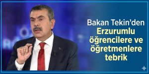Bakan Tekin'den Erzurumlu öğrencilere ve öğretmenlere tebrik