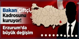 Bakan Çiftçi, Kadrosunu kuruyor! Erzurum'da büyük değişim: İşte Erzurum'da giden kaymakamlar