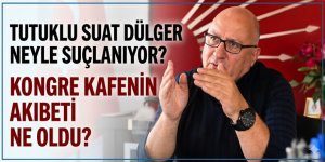 Tutuklu eski CHP Erzurum İl Başkanı Suat Dülger Neyle Suçlanıyor? Kongre Kafenin akıbeti ne oldu?