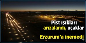 Pist ışıkları arızalandı, uçaklar Erzurum’a inemedi