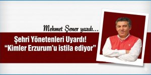 Erzurum nereye evriliyor?