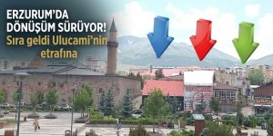 Erzurum'da dönüşüm sürüyor! Sıra gemdi Ulucami'nin etrafına