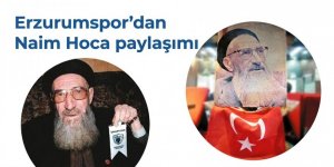 Erzurumspor'dan Naim Hoca paylaşımı