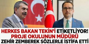 Herkes Bakan Tekin'i etiketliyor! Proje okulunun müdürü zehir zemberek sözlerle istifa etti