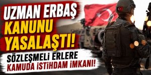 Sözleşmeli Erlere Kamuda İstihdam, Uzman Erbaşlara Yeni Astsubaylık Şartları!