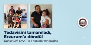 Tedavisini tamamladı, Erzurum'a döndü! Darısı tüm SMA Tip 1 hastalarının başına