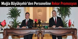 Muğla Büyükşehir’den Personeline Rekor Promosyon