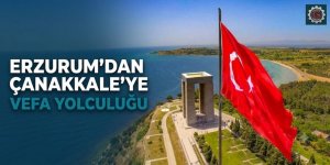 Erzurum'dan Çanakkale'ye vefa yolculuğu