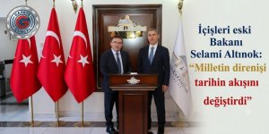 İçişleri eski Bakanı Selami Altınok: "Milletin direnişi tarihin akışını değiştirdi"