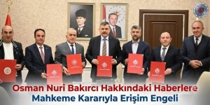Osman Nuri Bakırcı Hakkındaki Haberlere Mahkeme Kararıyla Erişim Engeli