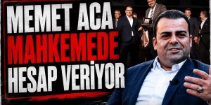 Memet Aca mahkemede hesap veriyor