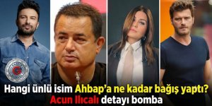 Hangi ünlü isim Ahbap'a ne kadar bağış yaptı? Acun Ilıcalı detayı bomba