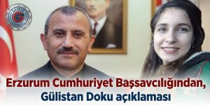 Erzurum Cumhuriyet Savcılığından açıklama: Gülistan Doku Soruşturmasında Dev Operasyon