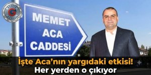 İşte Aca’nın yargıdaki etkisi! Her yerden o çıkıyor