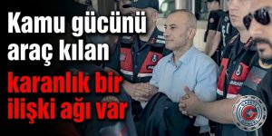 ‘Kamu gücünü araç kılan karanlık bir ilişki ağı var’