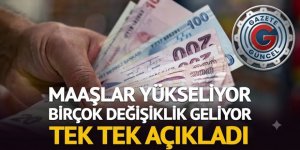 Maaşlar yükseliyor: Tek tek açıkladı! Birçok değişiklik geliyor