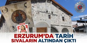 Erzurum'da Tarih sıvaların altından çıktı