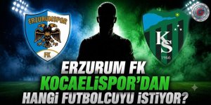 ERZURUM FK KOCAELİSPOR'DAN HANGİ FUTBOLCUYU İSTİYOR?