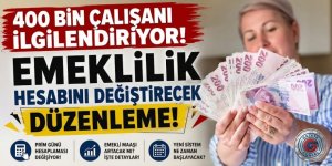400 bin çalışanı ilgilendiriyor! Emeklilik hesabını değiştirecek düzenleme