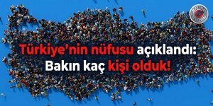 Türkiye'nin nüfusu açıklandı: Bakın kaç kişi olduk!