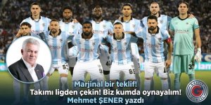 Takımı ligden çekin! Biz kumda oynayalım!